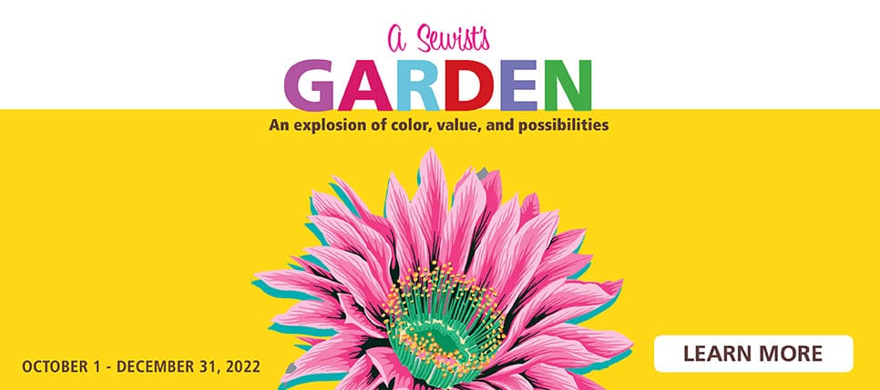A sewist's garden an explosion of color, value, and possibilities October 1 - December 31 2022. Learn more.