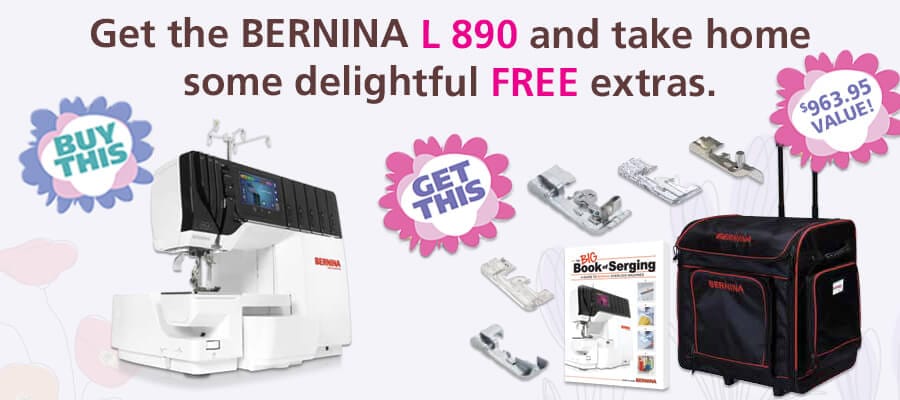 Get the BERNINA L 890 and take home some delightful FREE extras.