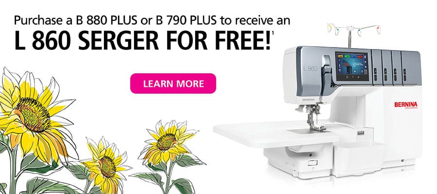 2022 October 1- December 31 Purchase a b 880 PLUS or B 790 Plus and receive a L 860 Serger for free