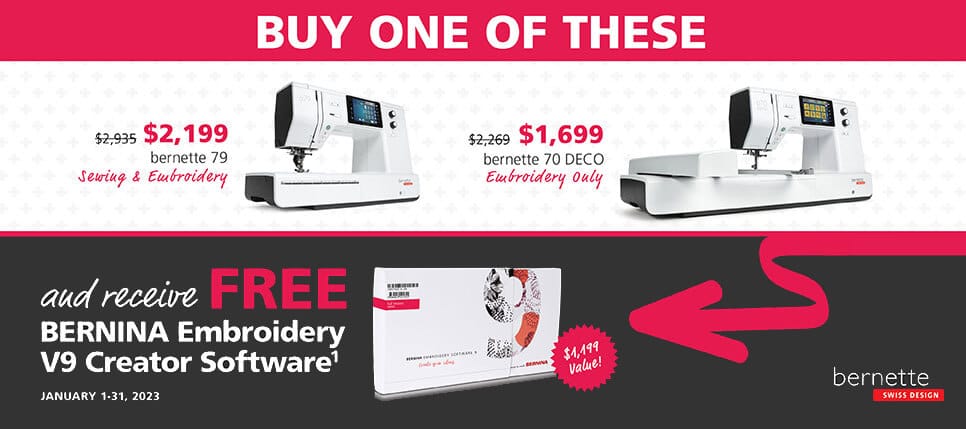 Receive BERNINA V9 Creator Software a $1,199 value when you purchase a bernette 70 DECO or bernette 79, Free with purchase