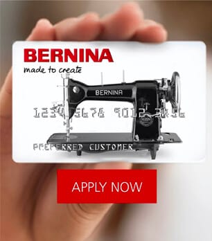 Finance your BERNINA purchase today! The BERNINA Credit Card:
Empowering Creativity