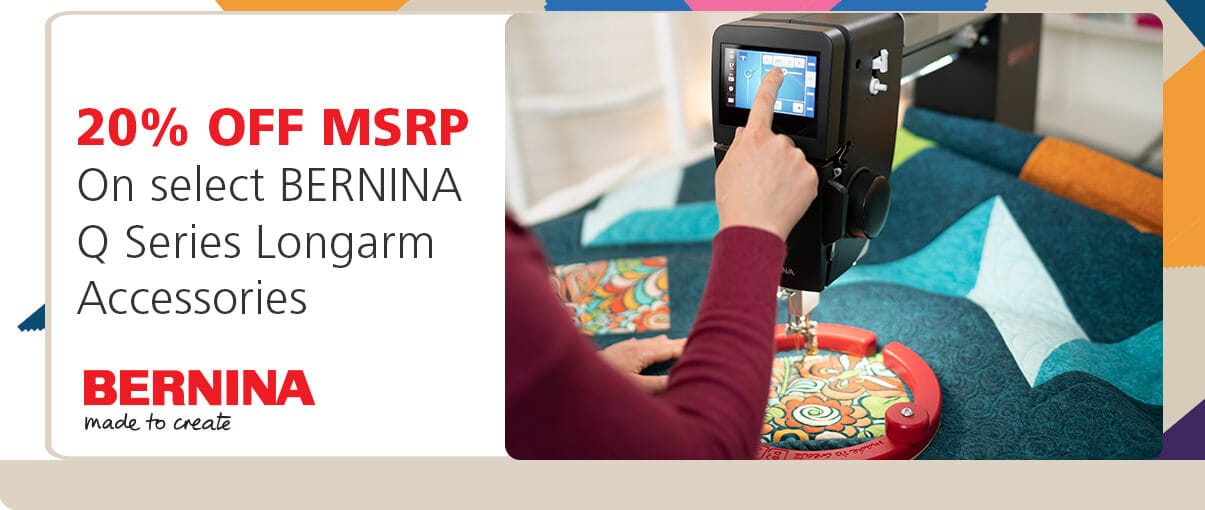 20% OFF MSRP On select BERNINA Q Series Longarm Accessories. Shop Now