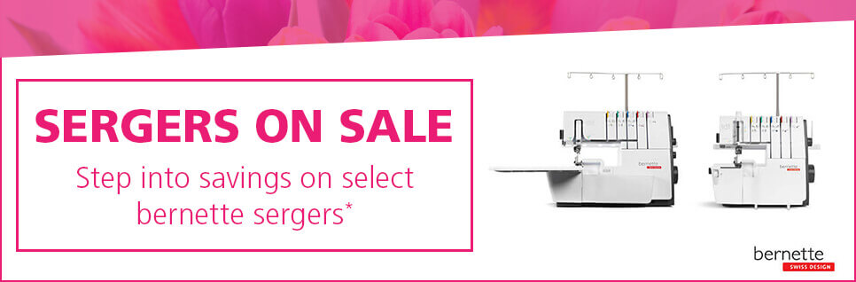 Select bernette serger machines on sale! Learn More.