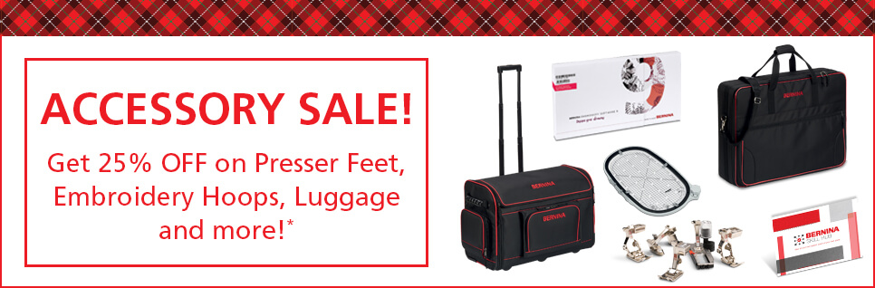 Get 25% OFF on Presser Feet,  Embroidery Hoops,  Luggage and more!  Shop Now.