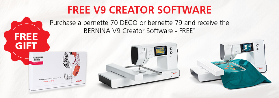 FREE V9 Creator Software. Purchase a bernette 70 DECO or bernette 79 and receive the BERNINA V9 Creator Software-FREE. Buy Now