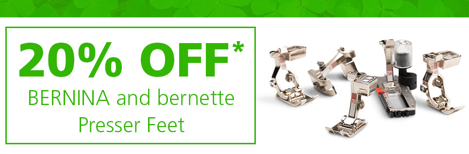 20% off BERNINA & bernette PRESSER FEET