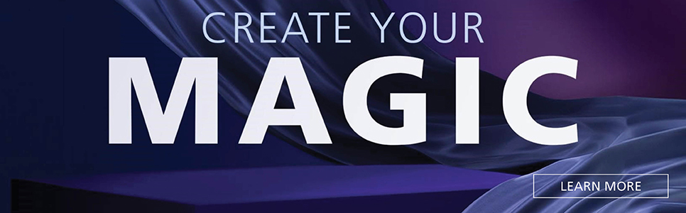 Create your Magic. Learn More