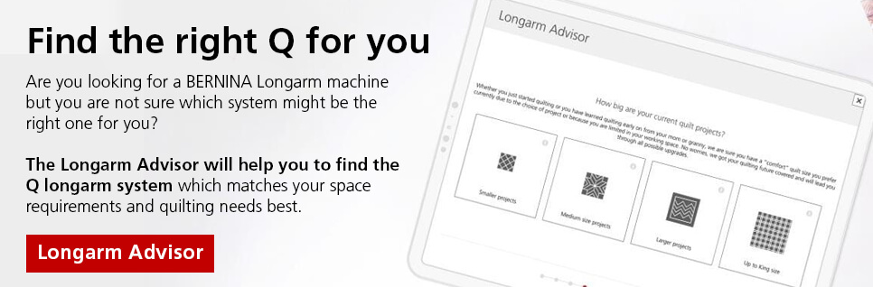 Find the right Q for you.  The Longarm Advisor will help you to find the Q longarm system which matches your space requirements and quilting needs best.