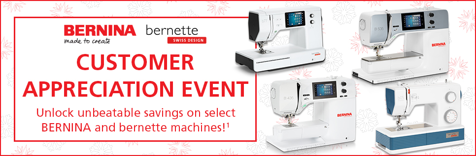 Customer Appreciation Event.  Savings on select bernina and bernette machines.  Shop now!