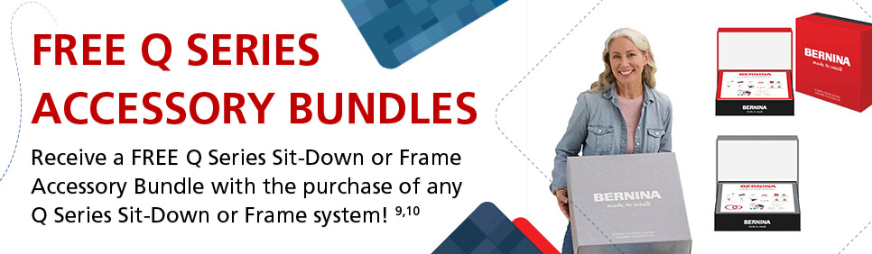 FREE Q SERIES ACCESSORY BOX. Enjoy a FREE Q Series Accessory Box when you purchase a BERNINA Q Series Longarm Machine!